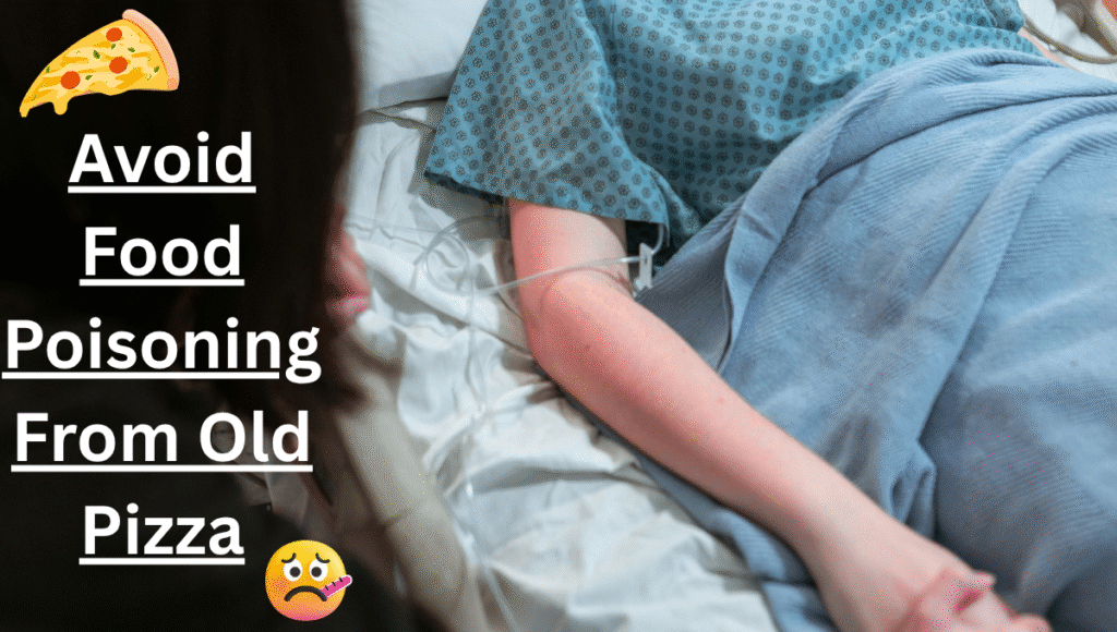 Avoid food poisoning from old pizza