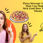 Pizza Storage Mistakes That Can Make You Sick (And How To Aviod Them)
